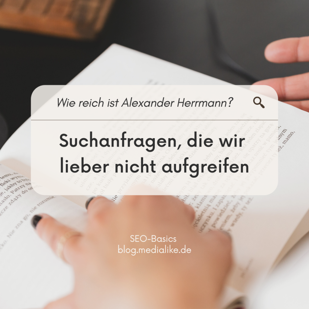Suchanfragen, für die wir keinen Content erstellen werden: Wie reich ist Alexander Herrmann?